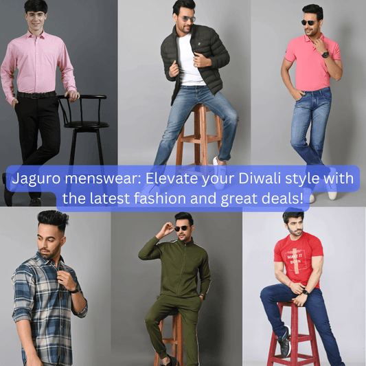 Jaguro menswear: Elevate your Diwali style with the latest fashion and great deals!